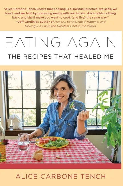 Eating Again: The Recipes That Healed Me - Hardcover