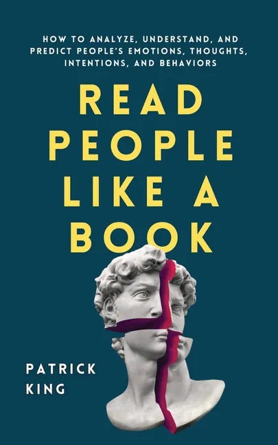 Read People Like a Book: How to Analyze, Understand, and Predict People's Emotions, Thoughts, Intentions, and Behaviors - Paperback