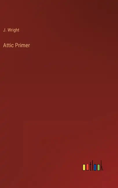 Attic Primer - Hardcover