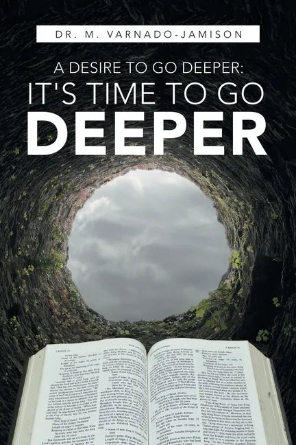 A Desire to Go Deeper: It's Time to Go Deeper - Paperback