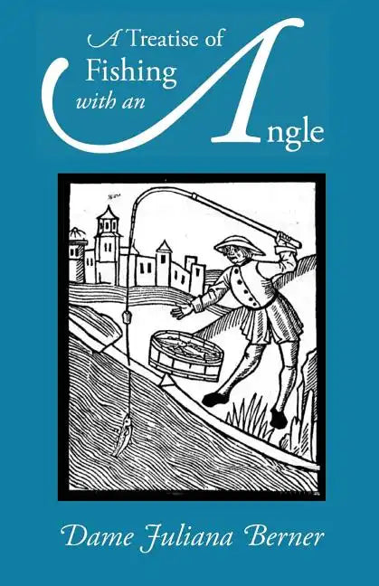 A Treatise of Fishing with an Angle - Paperback