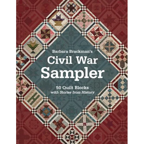 Barbara Brackman's Civil War Sampler: 50 Quilt Blocks with Stories from History - Paperback