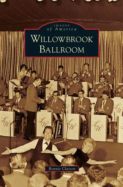 Willowbrook Ballroom - Hardcover