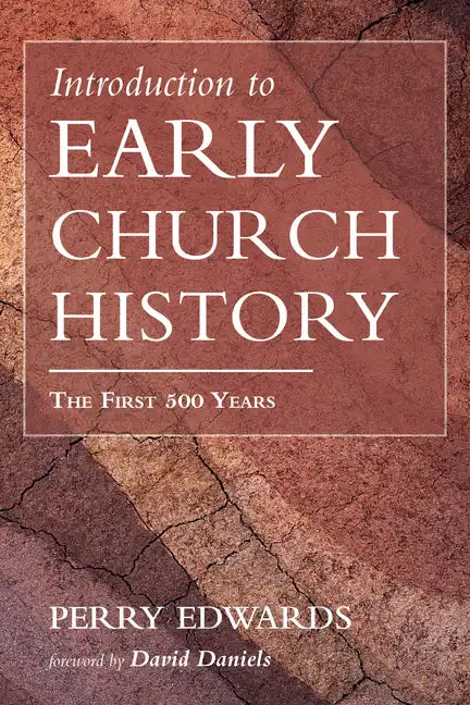 Introduction to Early Church History: The First 500 Years - Hardcover