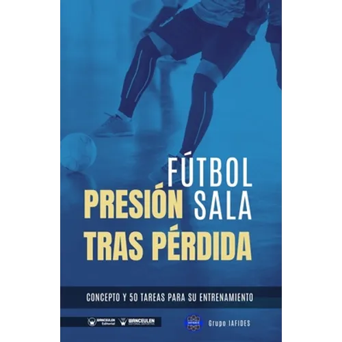 Fútbol sala. Presión tras pérdida: Concepto y 50 tareas para su entrenamiento - Paperback