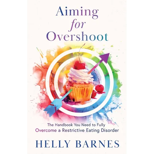 Aiming for Overshoot: The Handbook You Need to Fully Overcome an Addiction to Energy Deficit - Paperback