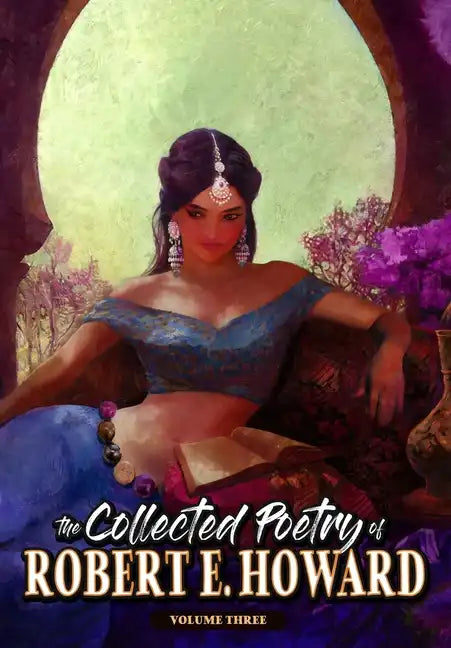 The Collected Poetry of Robert E. Howard, Volume 3 - Hardcover