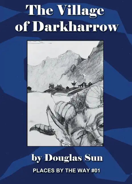 The Village of Darkharrow: Places by the Way #01 - Paperback