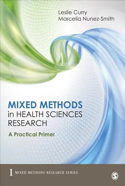 Mixed Methods in Health Sciences Research: A Practical Primer - Paperback