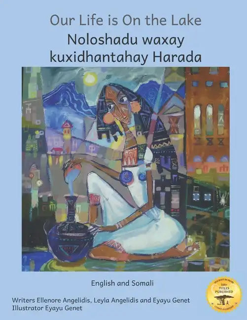 Our Life is on The Lake: An Oasis in Fine Art in Somali and English - Paperback