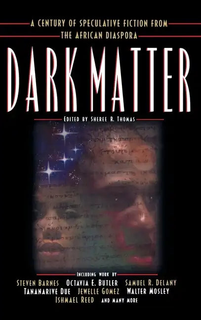 Dark Matter: A Century of Speculative Fiction from the African Diaspora - Hardcover