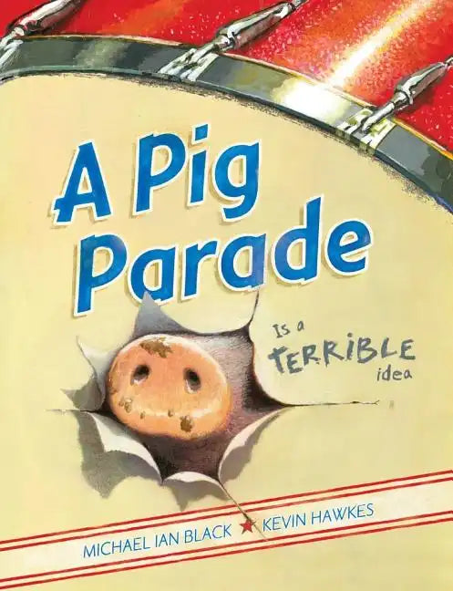A Pig Parade Is a Terrible Idea - Hardcover