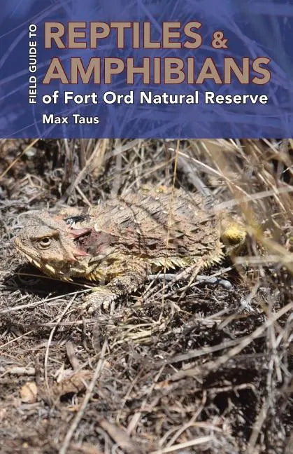 Reptiles and Amphibians of Fort Ord Natural Reserve - Paperback
