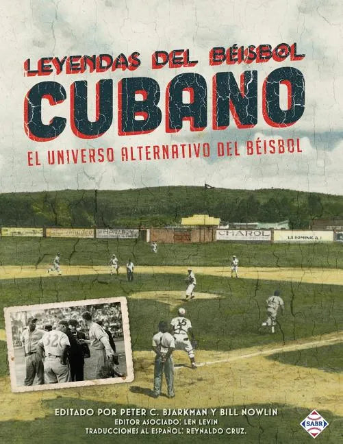 Leyendas del Beisbol Cubano: El Universo Alternativo del Beisbol - Paperback
