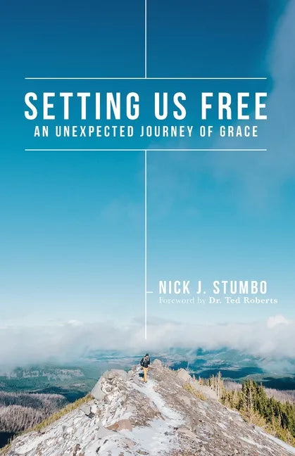 Setting Us Free: An Unexpected Journey of Grace - Paperback