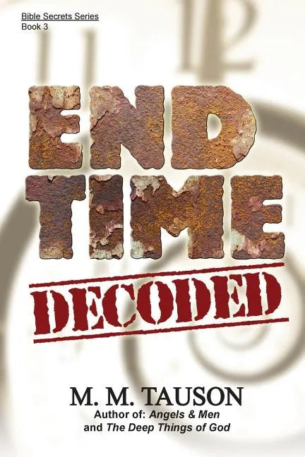 End Time Decoded - Paperback