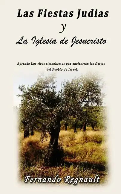 Las Fiestas Judias y la Iglesia: Los hermosos simbolismos de la Biblia Cristo Revelado - Paperback