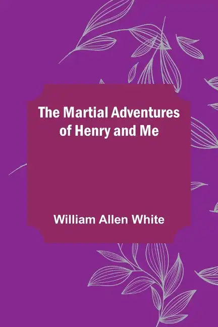 The Martial Adventures of Henry and Me - Paperback