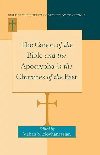 The Canon of the Bible and the Apocrypha in the Churches of the East - Hardcover