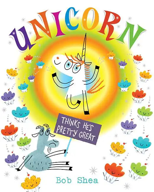 Unicorn Thinks He's Pretty Great - Hardcover