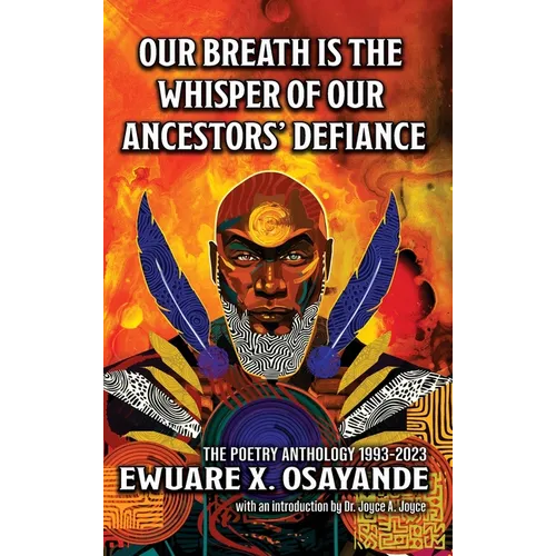 Our Breath is the Whisper of Our Ancestors' Defiance - Hardcover