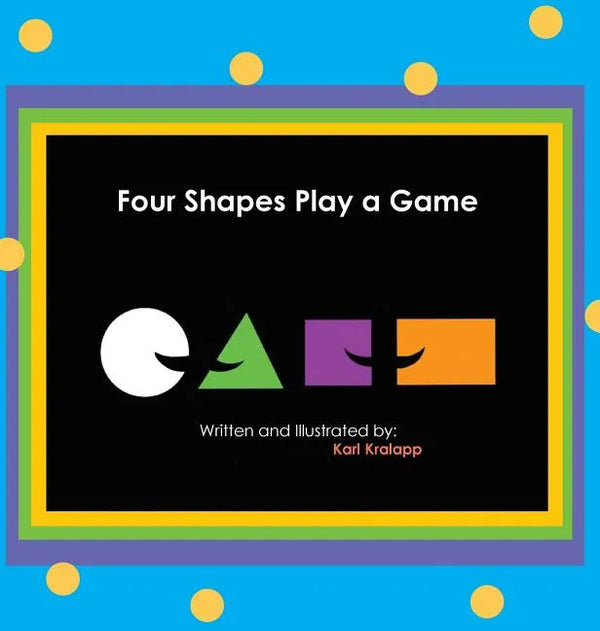 Four Shapes Play a Game - Hardcover