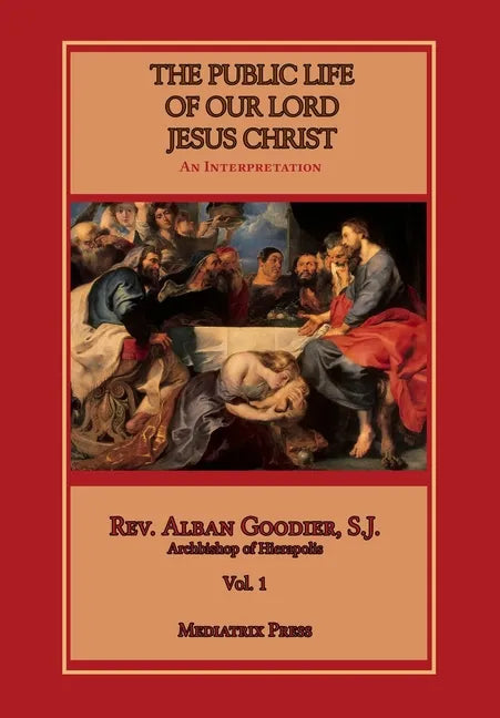 Public Life of Our Lord Jesus Christ, vol. 1 - Hardcover