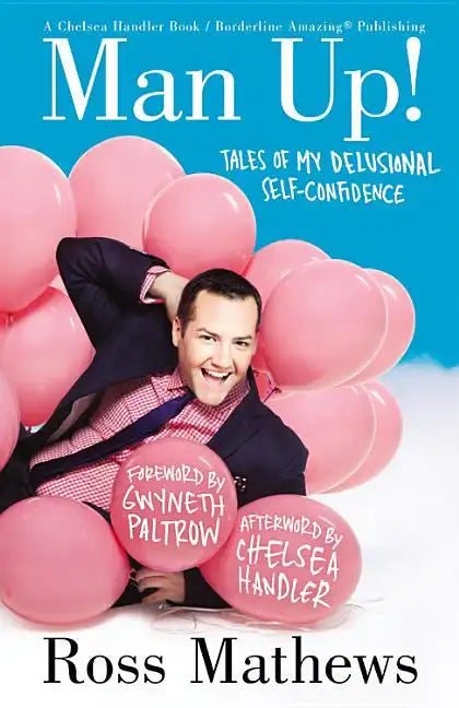 Man Up!: Tales of My Delusional Self-Confidence - Paperback