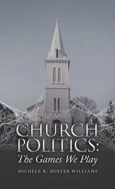 Church Politics: The Games We Play - Hardcover
