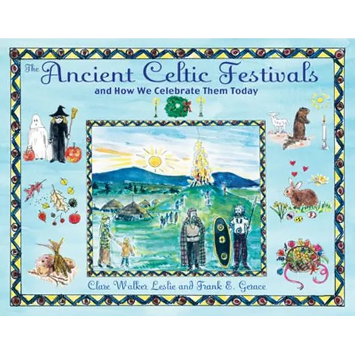 The Ancient Celtic Festivals: And How We Celebrate Them Today - Paperback