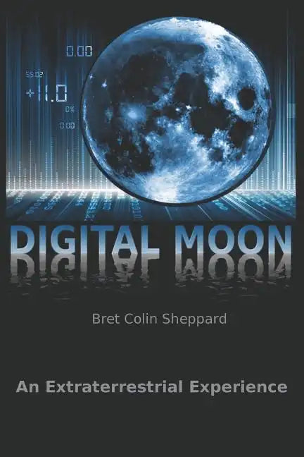 Digital Moon: An Extraterrestrial Experience - Paperback
