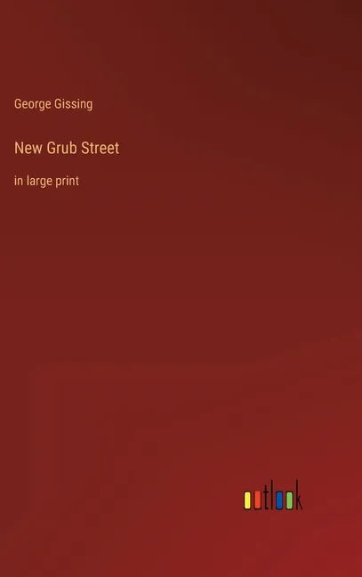 New Grub Street: in large print - Hardcover