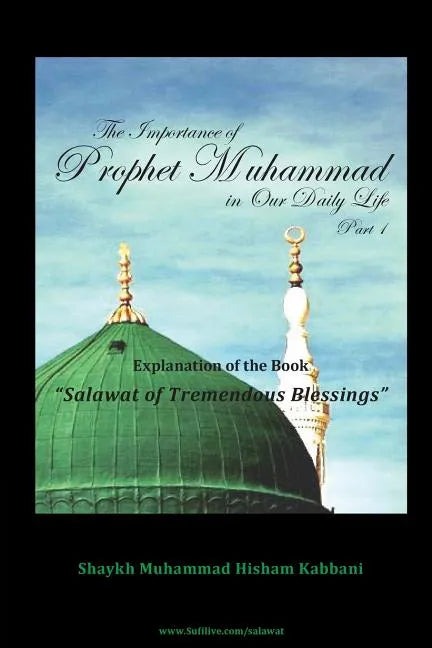 The Importance of Prophet Muhammad in Our Daily Life, Part 1 - Paperback
