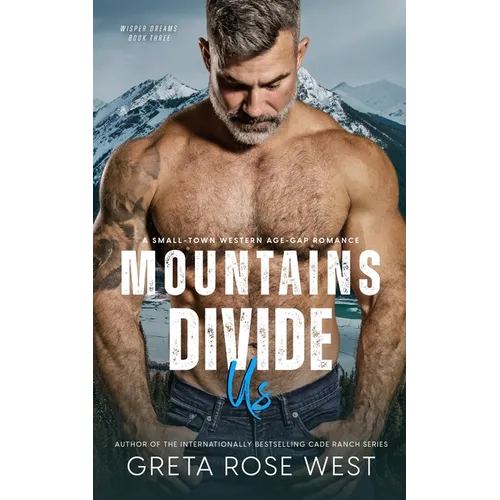 Mountains Divide Us: A Small-Town Western Age-Gap Romance - Paperback
