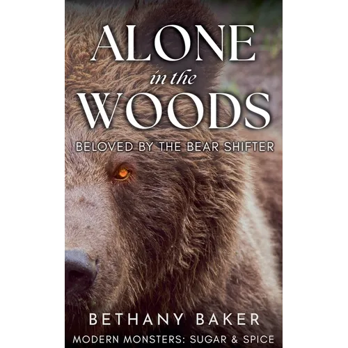 Alone in the Woods: Beloved by the Bear Shifter - Paperback