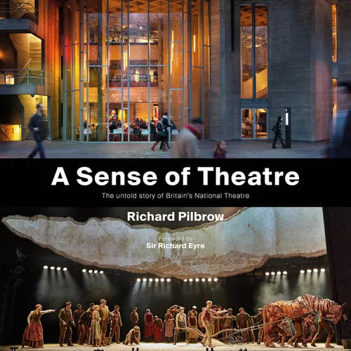 A Sense of Theatre: The Untold Stories of the Creation of Britain's National Theatre - Hardcover