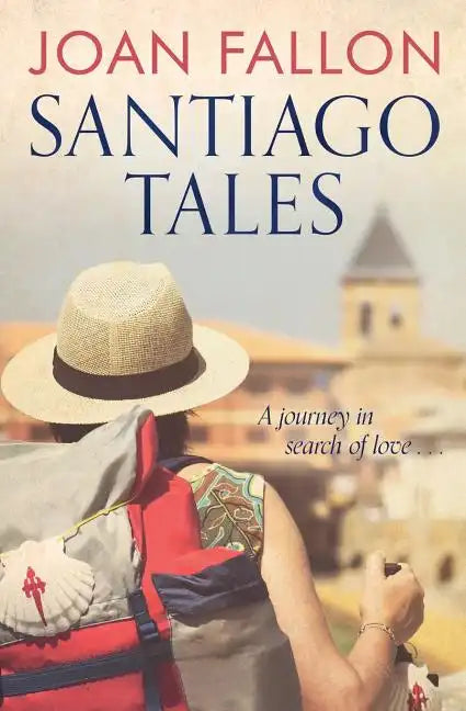 Santiago Tales: A journey in search of love - Paperback