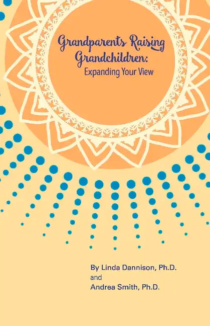 Grandparents Raising Grandchildren: Expanding Your View - Paperback