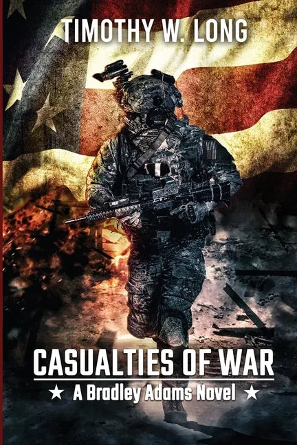 Casualties to War: A Dystopian Thriller Series (A Bradley Adams Story Book 3) - Paperback