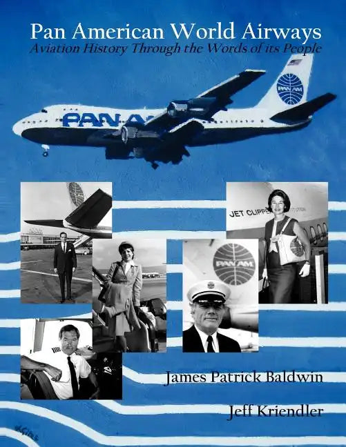 Pan American World Airways Aviation History Through the Words of Its People - Paperback