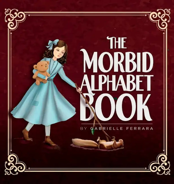 The Morbid Alphabet Book - Hardcover