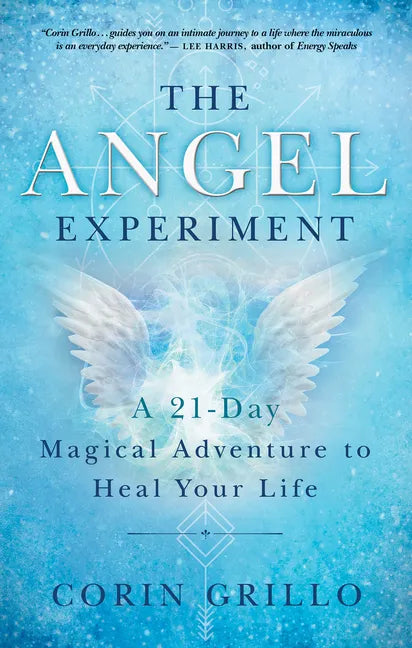 The Angel Experiment: A 21-Day Magical Adventure to Heal Your Life - Paperback