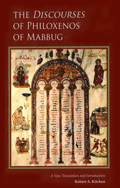 The Discourses of Philoxenos of Mabbug: A New Translation and Introduction Volume 235 - Paperback