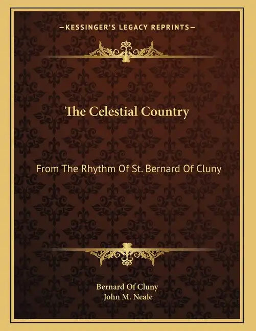 The Celestial Country: From The Rhythm Of St. Bernard Of Cluny - Paperback
