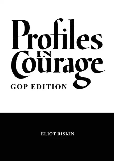 Profiles in Courage - GOP Edition - Paperback