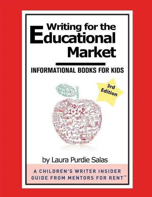 Writing for the Educational Market: Informational Books for Kids - Paperback
