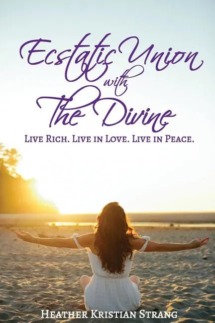 Ecstatic Union with The Divine - Paperback