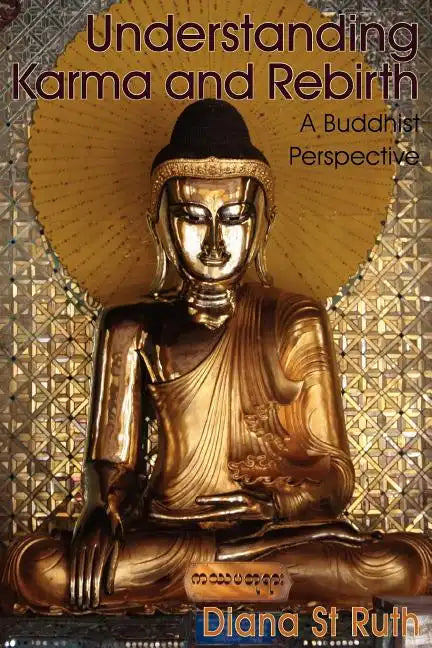 Understanding Karma and Rebirth: A Buddhist Perspective - Paperback