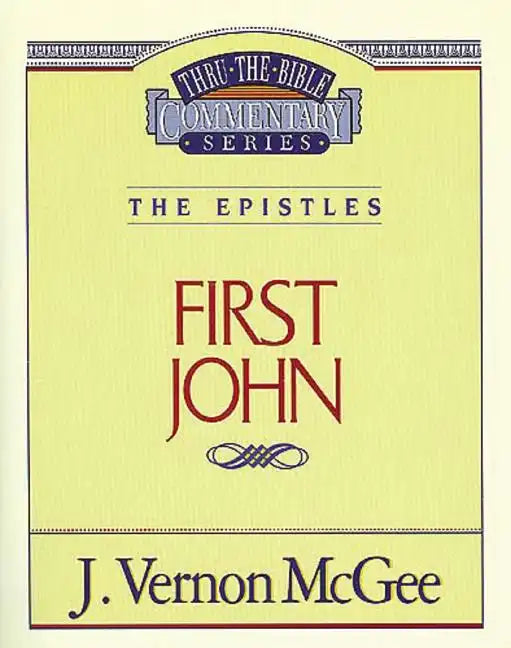 Thru the Bible Vol. 56: The Epistles (1 John) - Paperback