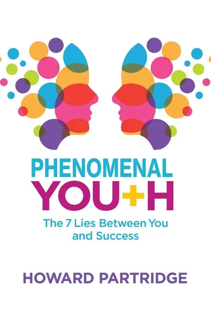 Phenomenal Youth: The 7 Lies Between You and Success - Paperback